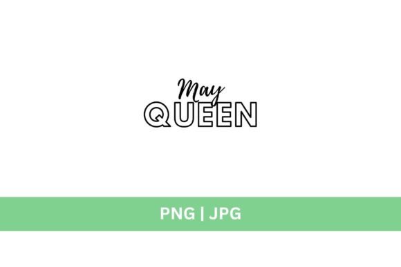 May Queen Graphic: Freebies & Graphics Review