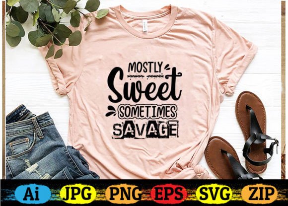 Mostly Sweet Sometimes Savage T-shirt Graphics Freebies